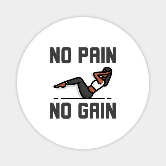 No Pain No Gain Magnet by Jitesh Kundra